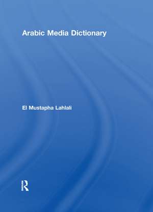 Arabic Media Dictionary de El Mustapha Lahlali