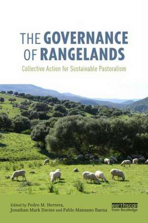 The Governance of Rangelands: Collective Action for Sustainable Pastoralism de Pedro M. Herrera