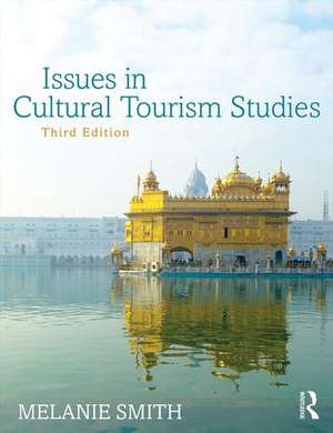 Issues in Cultural Tourism Studies de Melanie K. Smith