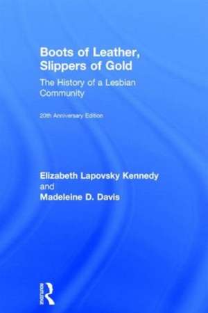 Boots of Leather, Slippers of Gold: The History of a Lesbian Community de Elizabeth Lapovsky Kennedy