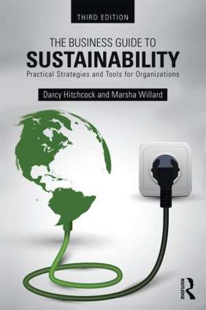 The Business Guide to Sustainability: Practical Strategies and Tools for Organizations de Darcy Hitchcock