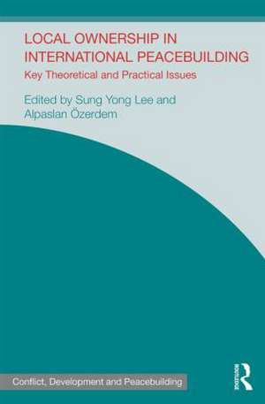 Local Ownership in International Peacebuilding: Key Theoretical and Practical Issues de Sung Yong Lee