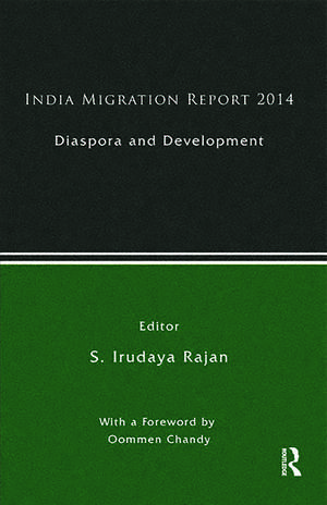 India Migration Report 2014: Diaspora and Development de S. Irudaya Rajan