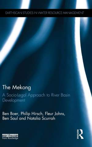 The Mekong: A Socio-legal Approach to River Basin Development de Ben Boer