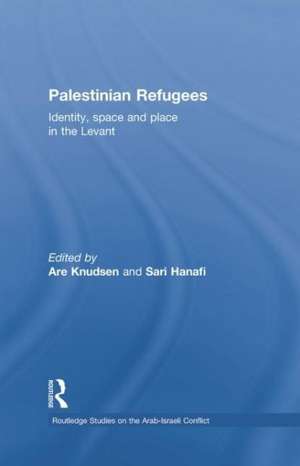 Palestinian Refugees: Identity, Space and Place in the Levant de Are Knudsen