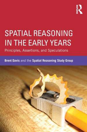 Spatial Reasoning in the Early Years: Principles, Assertions, and Speculations de Brent Davis