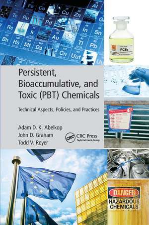 Persistent, Bioaccumulative, and Toxic (PBT) Chemicals: Technical Aspects, Policies, and Practices de Adam D. K. Abelkop