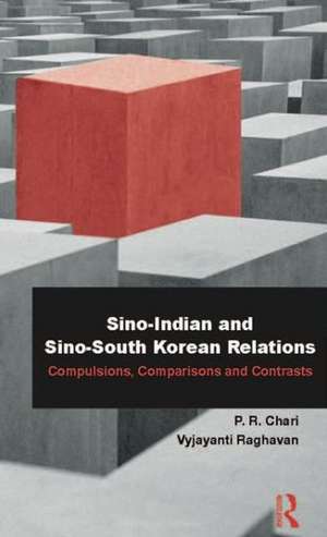 Sino-Indian and Sino-South Korean Relations: Comparisons and Contrasts de P. R. Chari