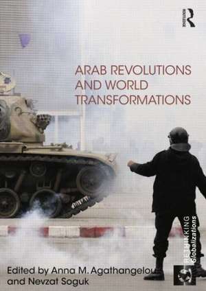 Arab Revolutions and World Transformations de Anna Agathangelou