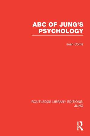 ABC of Jung's Psychology (RLE: Jung) de Joan Corrie