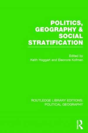 Politics, Geography and Social Stratification de Keith Hoggart