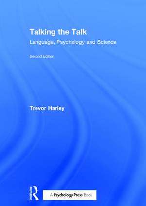 Talking the Talk: Language, Psychology and Science de Trevor A. Harley
