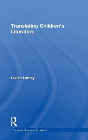 Translating Children's Literature de Gillian Lathey