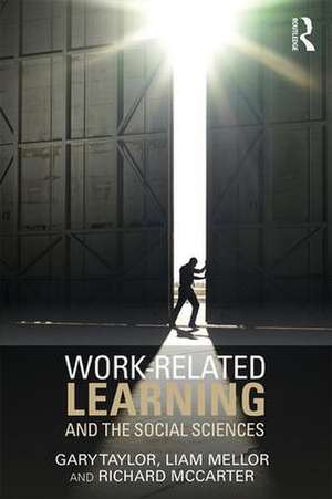 Work-Related Learning and the Social Sciences de Gary Taylor