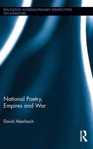 National Poetry, Empires and War de David Aberbach