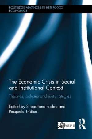 The Economic Crisis in Social and Institutional Context: Theories, Policies and Exit Strategies de Sebastiano Fadda