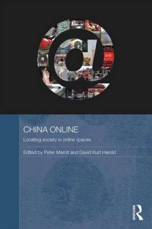 China Online: Locating Society in Online Spaces de Peter Marolt