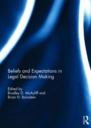 Beliefs and Expectancies in Legal Decision Making de Bradley McAuliff