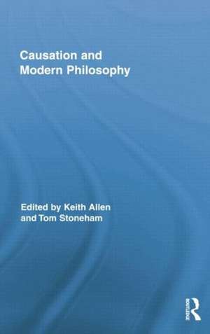 Causation and Modern Philosophy de Keith Allen