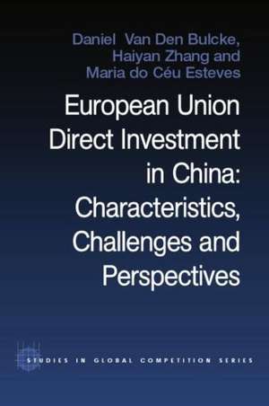 European Union Direct Investment in China: Characteristics, Challenges and Perspectives de Maria Do Céu Esteves