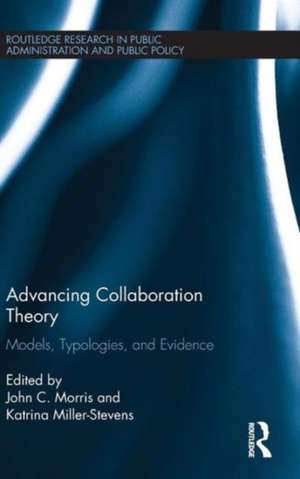 Advancing Collaboration Theory: Models, Typologies, and Evidence de John C. Morris