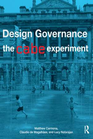 Design Governance: The CABE Experiment de Matthew Carmona