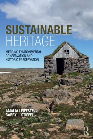 Sustainable Heritage: Merging Environmental Conservation and Historic Preservation de Amalia Leifeste