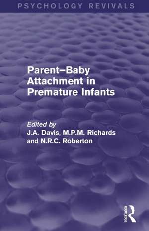 Parent-Baby Attachment in Premature Infants (Psychology Revivals) de John Davis