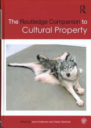 The Routledge Companion to Cultural Property de Jane Anderson