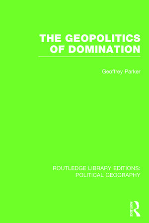 The Geopolitics of Domination de Geoffrey Parker