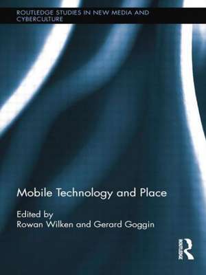 Mobile Technology and Place de Rowan Wilken