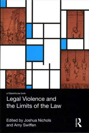 Legal Violence and the Limits of the Law de Amy Swiffen