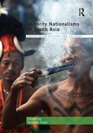 Minority Nationalisms in South Asia de Tanweer Fazal