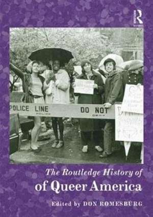 The Routledge History of Queer America de Don Romesburg