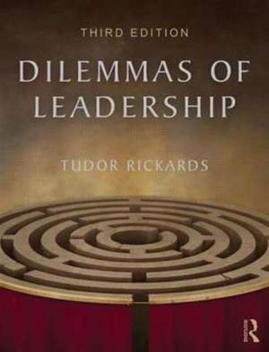 Dilemmas of Leadership de Tudor Rickards