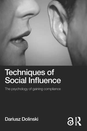 Techniques of Social Influence: The psychology of gaining compliance de Dariusz Dolinski