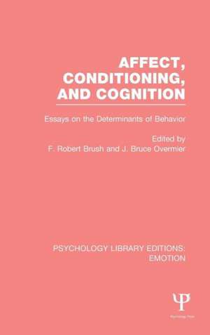 Affect, Conditioning, and Cognition: Essays on the Determinants of Behavior de J. Bruce Overmier