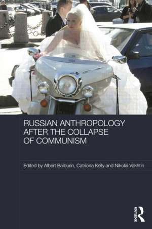 Russian Cultural Anthropology after the Collapse of Communism de Albert Baiburin