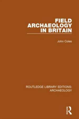 Field Archaeology in Britain de John Coles