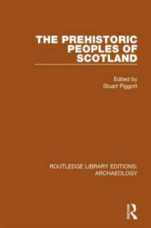 The Prehistoric Peoples of Scotland de Stuart Piggott