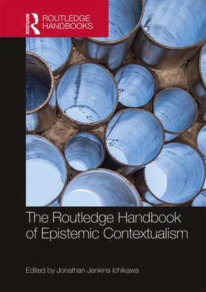 The Routledge Handbook of Epistemic Contextualism de Jonathan Jenkins Ichikawa