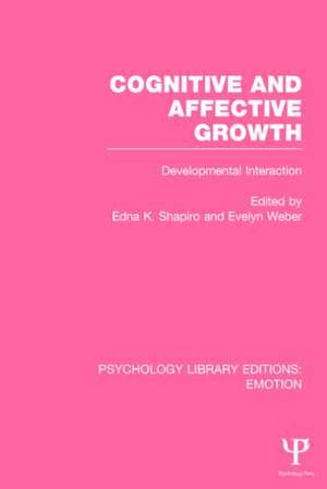 Cognitive and Affective Growth (PLE: Emotion): Developmental Interaction de Shapiro Edna