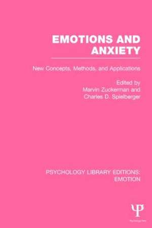 Emotions and Anxiety (PLE: Emotion): New Concepts, Methods, and Applications de Marvin Zuckerman