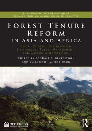 Forest Tenure Reform in Asia and Africa: Local Control for Improved Livelihoods, Forest Management, and Carbon Sequestration de Randall Bluffstone