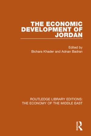 The Economic Development of Jordan (RLE Economy of Middle East) de Bichara Khader