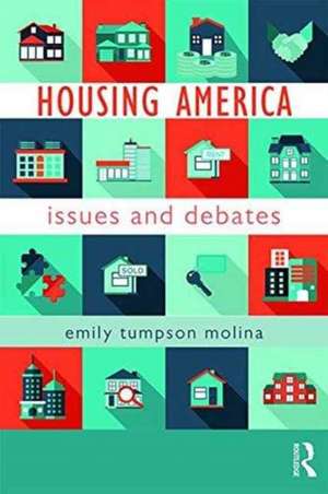 Housing America: Issues and Debates de Emily Tumpson Molina