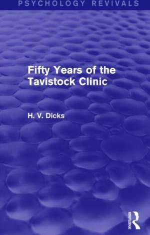 Fifty Years of the Tavistock Clinic de H.V. Dicks