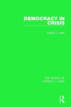 Democracy in Crisis (Works of Harold J. Laski) de Harold J. Laski