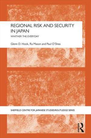 Regional Risk and Security in Japan: Whither the everyday de Glenn D. Hook