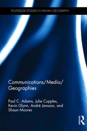 Communications/Media/Geographies de Paul C. Adams